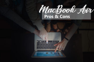 Macbook Air Pros & Cons Explained
