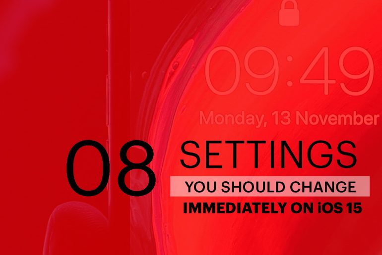 08 Settings You Should Change Immediately in iOS 15