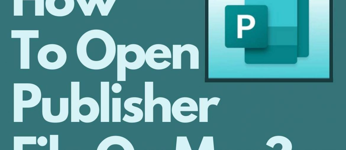 How To Open Publisher File On Mac