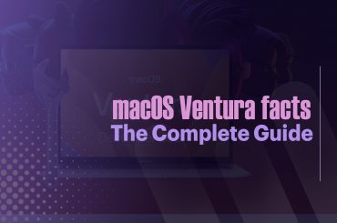  macOS Ventura facts The Complete Guide