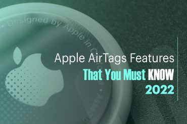 Apple AirTags Features That You Must Know