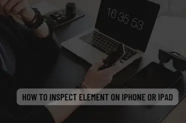 How to Inspect Element on iPhone or iPad