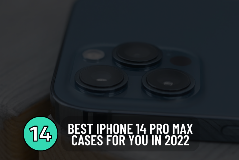 Best iPhone 14 Pro Max Cases for you in 2022