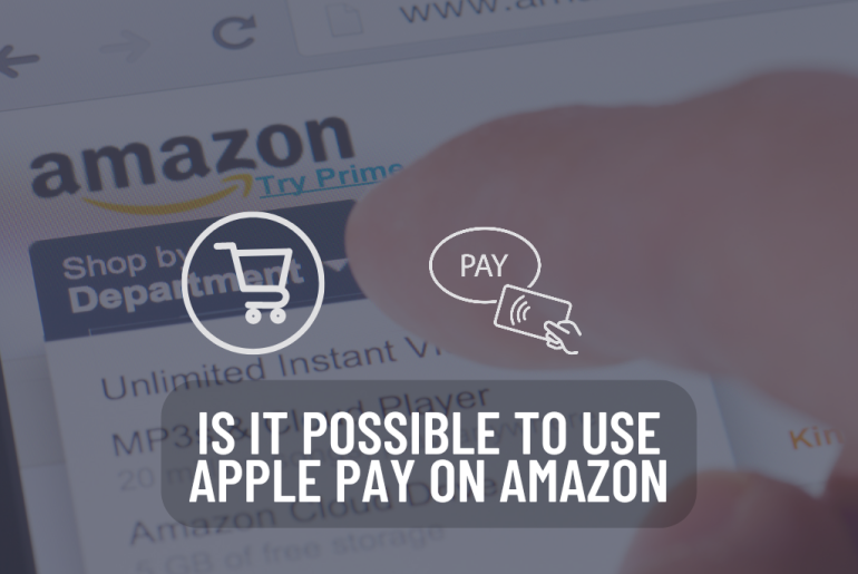 Is It Possible To Use Apple Pay On Amazon?