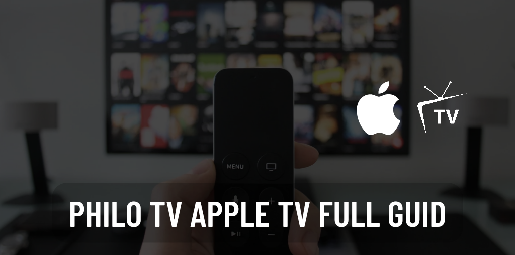 Philo tv Apple Tv full guide