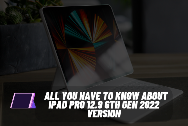iPad Pro 12.9 6th Gen 2022 version