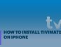 How To Install Tivimate On Iphone