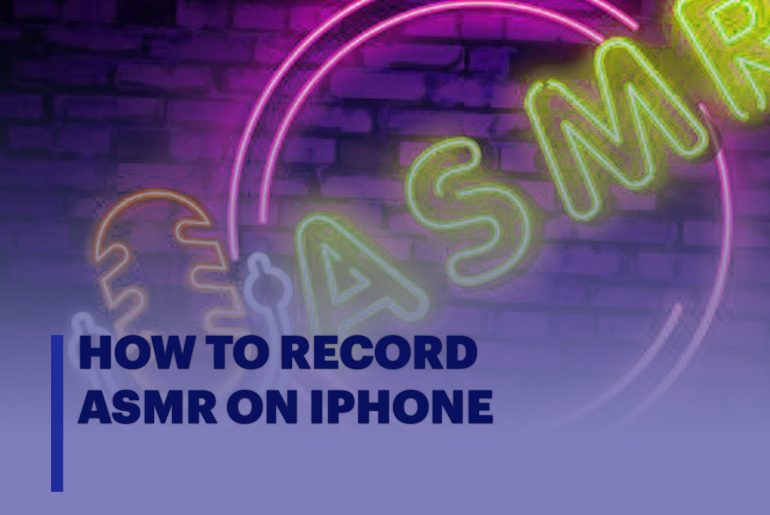 How to Record ASMR on iPhone