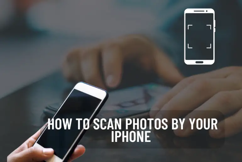 How to scan photos by your iPhone