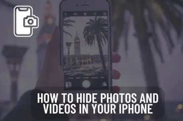How to hide Photos and Videos in your iPhone
