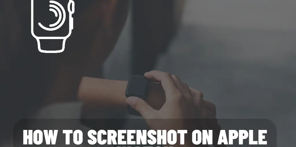 How to screenshot on Apple Watch