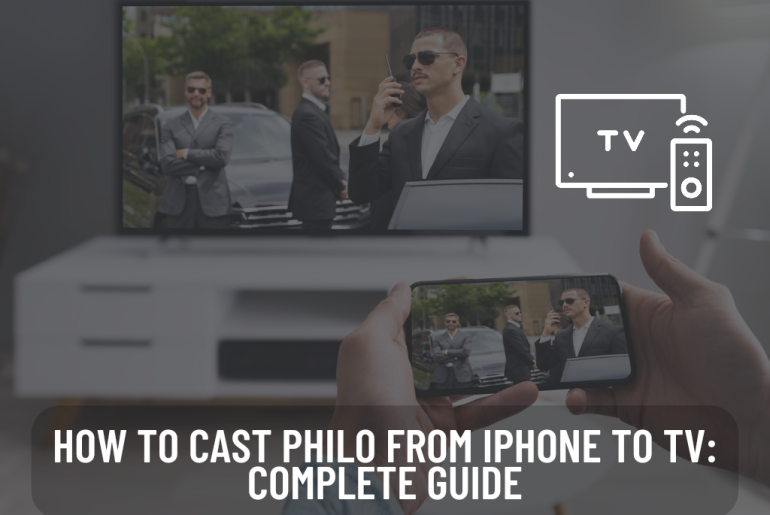 How To Cast Philo From iPhone To TV: Complete Guide