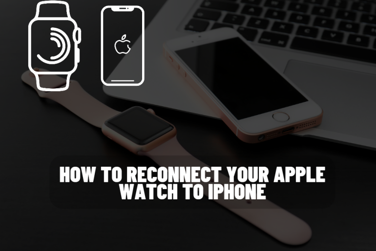 How to reconnect your Apple Watch to iPhone