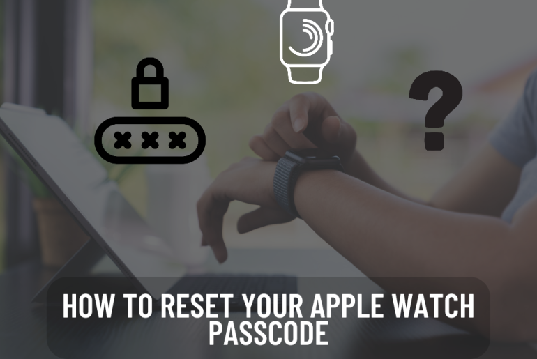 How to reset your Apple Watch passcode