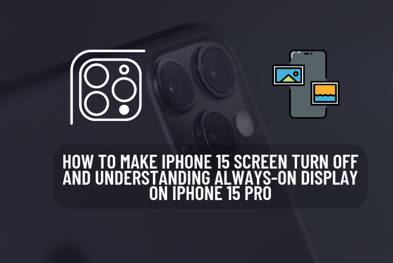 How To Make iPhone 15 Screen Turn Off And Understanding Always-On Display On iPhone 15 Pro